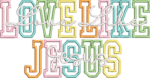 Colorful Love Like Jesus Embroidery Design, Varsity Letter Machine Embroidery Pattern, Retro Christian Embroidery File for Hoodies, Tees - Image 4