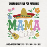 Colorful Mama Cita Embroidery Design, Mexican Sombrero Machine Embroidery Pattern, Floral Guitar Embroidery File for Mother's Day Shirts