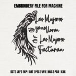 Spanish Quote Embroidery Design, Las Mujeres Ya No Lloran Machine Embroidery Pattern, Strong Woman Face Embroidery File for Denim Jacket, Tee