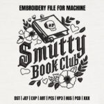 Smutty Book Club Embroidery Design, Floral Skull Machine Pattern, Dark Romance Reader Embroidery File for Tote Bag, Gothic Bookish Decor