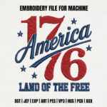 Retro America 1776 Embroidery Design, Land of the Free Machine Embroidery Pattern, Vintage Patriotic 1776 Star Embroidery File for Shirt (Copy)