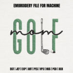 Green Sports Mom Embroidery Design, Casual Golf Mother Machine Embroidery Pattern, Script Text Hobby Embroidery File for Polo, Tote Bag