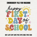 Colorful Happy First Day of School Embroidery Design, Groovy Retro School Machine Embroidery Pattern, Flower Back to School Embroidery File