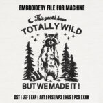 Totally Wild Raccoon Embroidery Design, Funny Animal Machine Embroidery Pattern, Forest Nature Embroidery File for Sweatshirts, Jackets