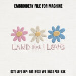 Land That I Love Embroidery Design, Daisy Flower Machine Embroidery Pattern, Patriotic Floral Embroidery File for Summer Shirts, Bags