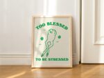 Green Frog Poster, Cute Quote Wall Art Print, Flower Wall Art, Too Blessed Wall Print, Retro Minimal Wall Art, Sage Green Decor, UNFRAMED