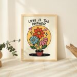 Love Flowers Poster Print, Retro Botanical Illustration, Colorful Plants Prints,Love is the Answer Quote decor, Eclectic Aesthetic, UNFRAMED