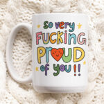 So Proud Of You Mug , Funny Congratulations Cup, Graduation Gifts, Well Done, New Job, Coming Out Gift, Exam Results Gift, Best friend