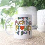 So Proud Of You Mug , Funny Congratulations Cup, Graduation Gifts, Well Done, New Job, Coming Out Gift, Exam Results Gift, Best friend - Image 2