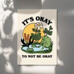 Thoughtful Frog Print, Its okay to not be okay Self Care Prints, Classroom Quote Poster,  Mental Health Wall Decor, Retro Wall Art, UNFRAMED - Image 6