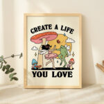 Whimsical Fairy Frog Print, Retro Mushroom Poster, Create A Life You Love Positive Quote, Pink Classroom Decor, Trendy Teacher Art, UNFRAMED