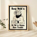 Confrontational Dog Print, Retro Dog Poster, Keep Walking Posters,Tyopgraphic Thug Dog Prints, Gangster Decor, Dorm Bar Poster, UNFRAMED