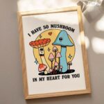 Groovy Mushroom Print, Retro Cottagecore Wall Art, Valentines Room Decor, Trendy 70s Lovers Quote Poster, Punny Quotes Quote, UNFRAMED - Image 2