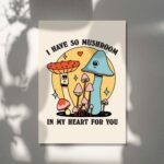 Groovy Mushroom Print, Retro Cottagecore Wall Art, Valentines Room Decor, Trendy 70s Lovers Quote Poster, Punny Quotes Quote, UNFRAMED - Image 5