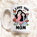 I love you Mom Mug, Cute Gift For Mum, Ceramic Coffee Cup, Mothers Day Mug, Gift for Mother from Daughter, Best Mom Mug, Gift For Mom, Mum