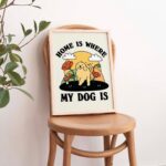 Cute Dog Print, Retro Home is where my Dog is Poster, Eclectic Colorful Posters, Wholesome Prints, Labrador Decor, Unique Posters, UNFRAMED - Image 4