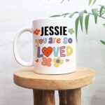 CUSTOM You are So loved Mug , Cute Gift for Daughter, Mother, Work Colleage, Niece Mug, Graduation Gifts,  Coming Out Gift, Best friend - Image 5