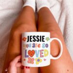 CUSTOM You are So loved Mug , Cute Gift for Daughter, Mother, Work Colleage, Niece Mug, Graduation Gifts,  Coming Out Gift, Best friend - Image 3