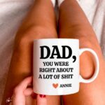 Dad You Were Right Mug Funny Fathers Day Gifts Dads Birthday Coffee Mug for Dad Funny Mugs for Dad Best Dad Ever Gifts Dad Custom Coffee Cup - Image 3