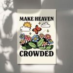 Make Heaven Crowded Print, Aesthetic Christian Quote Print, Wildflowers Wall Decor, Botanical Illustration, Dorm room Prints, UNFRAMED - Image 5
