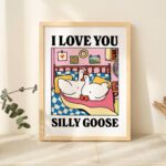 Silly lil Goose Romantic Poster, Romantic Duck Print, Pink I love you Quote, Cozy Prints, Colourful Prints, Anniversary Gifts,  UNFRAMED
