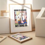 Cute Dog Print, Home is where my Dog is Poster, Eclectic Colorful Posters, Wholesome Prints, Labrador Decor, Unique Posters, UNFRAMED - Image 2