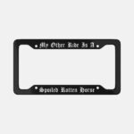 Spoiled Rotten Horse Aluminum License Plate Frame: Sarcastic Humor Gift - Image 10