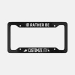 I'd Rather Be Aluminum License Plate Frame: Sarcastic Car Decor - Image 9