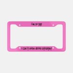 I'm So Gay I Can't Even Drive Straight License Plate Frame - Image 10