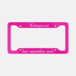 Undiagnosed Sarcastic Aluminum License Plate Frame - Image 8