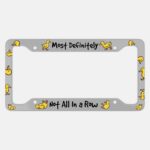 Ducks Not in a Row Aluminum Car License Plate Frame, Sarcastic Humor